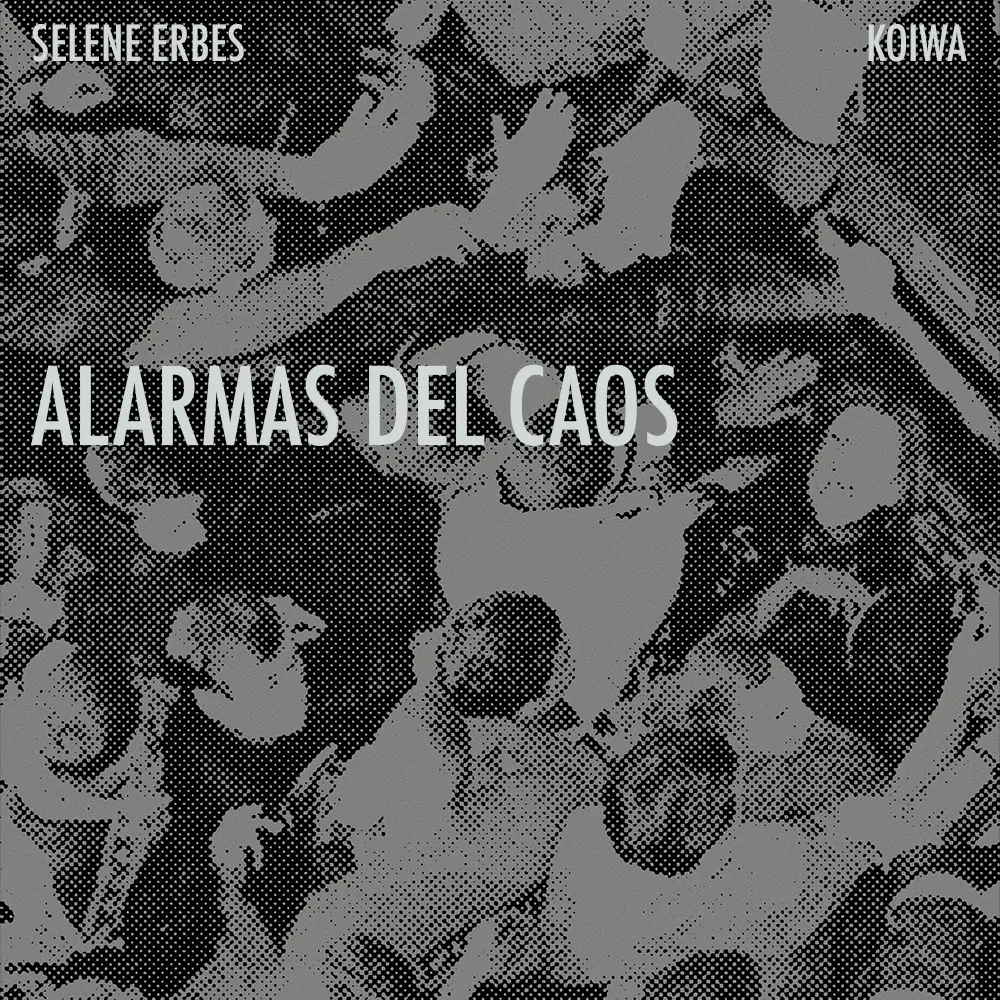 Selene Erbes & Koiwa — Alarmas del Caos